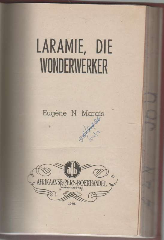 LARAMIE, DIE WONDERWERKER - EUGENE N MARAIS (APB 1950)