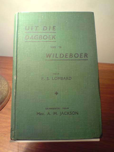 Uit die dagboek van 'n wildeboer - P.S Lombaard (1935 Vryheidsoorlog verhaal)