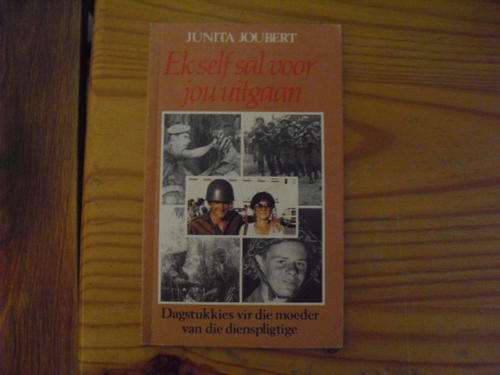 Ek self sal voor jou uitgaan. Dagstukkies vir die moeder van die dienspligtige - J Joubert (1986)