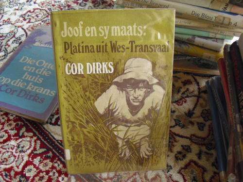 Joof en sy Maats: Platina uit Wes-Transvaal - Cor Dirks (1ste sagteband uitgawe 1984)