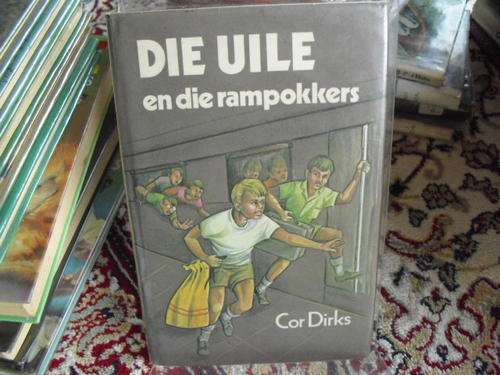 Die Uile en die Rampokkers - Cor Dirks (4de uitgawe,2de druk 1981)