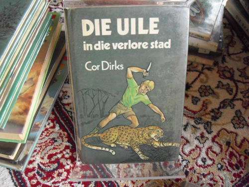 Die Uile in die Verlore Stad - Cor Dirks (2de uitgawe ,1 ste druk 1981)