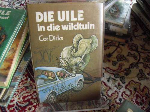 Die Uile in die Wildtuin - Cor Dirks (2de uitgawe,2de druk 1981)