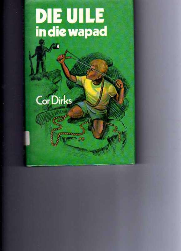 Die Uile in die wapad - Cor Dirks