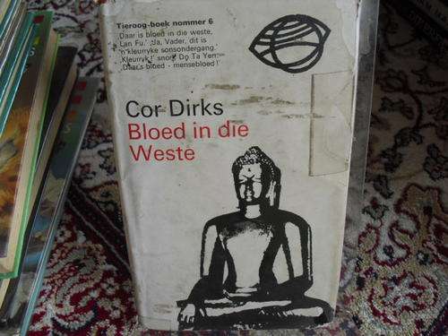 Bloed in die Weste - Cor Dirks (1ste Tieroog druk 1964)