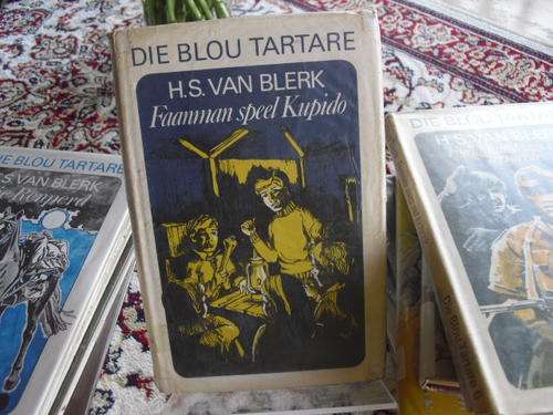 Die Blou Tartare no 5: Faanman speel Kupido - H S van Blerk (eerste druk 1978)