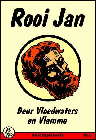Deur Vloedwaters en Vlamme :: Rooi Jan #8
