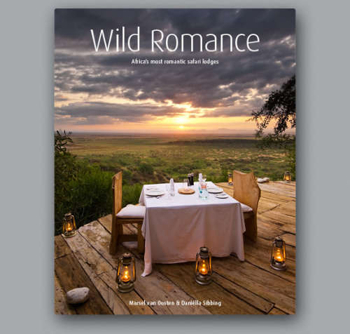 Wild Romance Africa's most romantic safari lodges : Marsel van Oosten & Daniella Sibbling No DVD