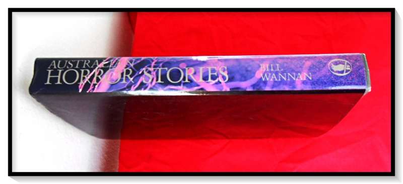 Australian Horror Stories Selected by Bill Wannan - Curry O`Neil Ross :Ltd 1983 Large Hardcover VG+