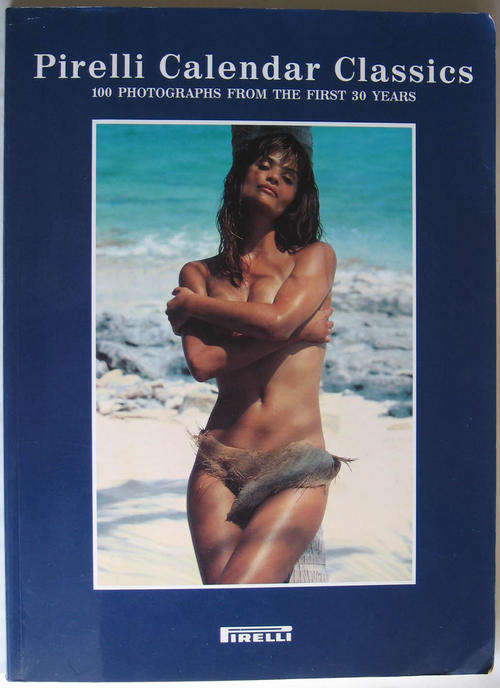 PIRELLI CALENDAR GIRLS BOOK - 100 Photos from 1964 - 1994 - QUALITY PHOTOS