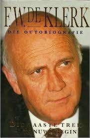 FW De Klerk. Die outobiografie. Die Laaste Trek - 'n Nuwe Begin.