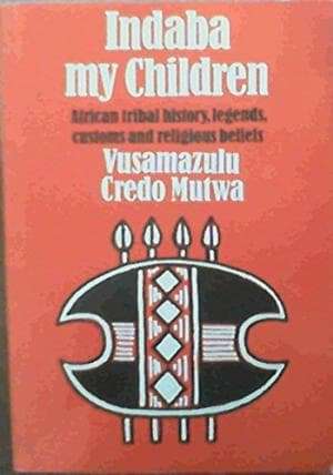 Indaba, my children, by Vusamazulu C. Mutwa
