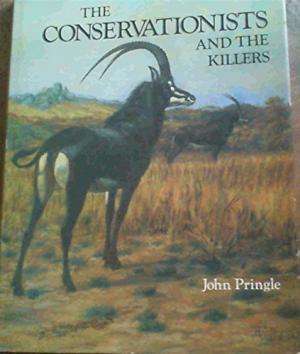 The Conservationists and the killers. John Pringle.