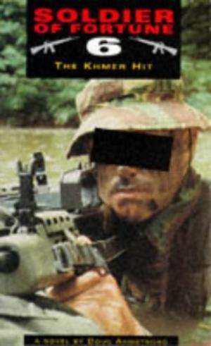 Soldier Of Fortune: The Khmer Hit.  Doug Armstrong
