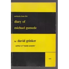 Extracts from the diary of Michael Gumede. David Grinker.