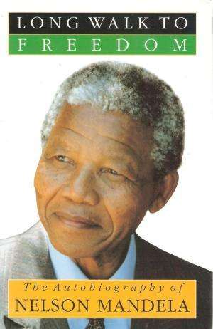 Long Walk to Freedom: The Autobiography of Nelson Mandela.  Mandela, Nelson. True 1st Edition 1994.