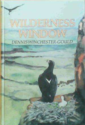 Wilderness window.  Winchester-Gould, Dennis