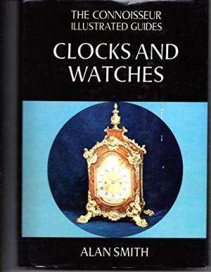 Clocks and Watches. (The Connoisseur illustrated guides)  Alan Smith.