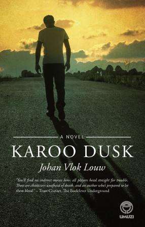 Karoo Dusk. Novel by Johan Vlok Louw