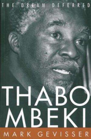 Thabo Mbeki The Dream Deferred.  Gevisser, Mark