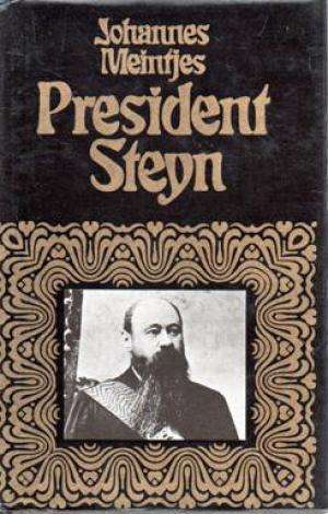 President Steyn: A Biography.  MEINTJES, Johannes