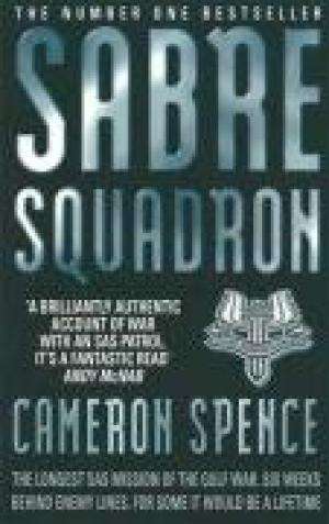 Sabre Squadron. SAS in the Gulf War. Cameron Spence.