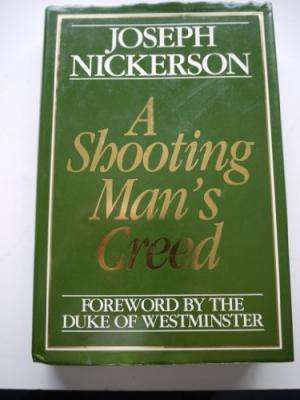 The shooting man's creed. Joseph Nickerson