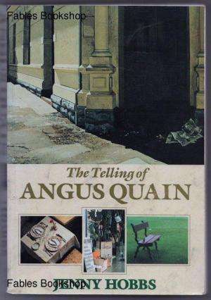 The telling of Angus Quain. INSCRIBED by Jenny Hobbs.