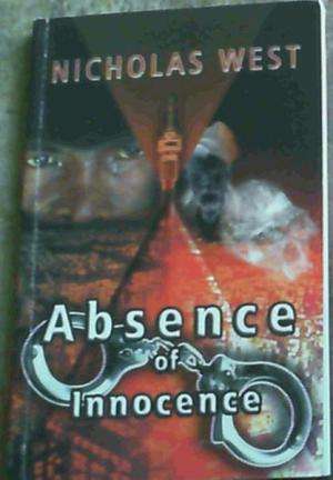 The absence of innocence. SIGNED by Nicholas West.
