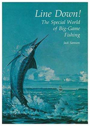 Line down!: The special world of big-game fishing.  Jack Samson