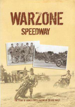 Warzone Speedway. The story of Armed Forces Racing.  Davies, Trevor. SIGNED X2