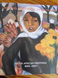 South African Paintings 1880 -2001.  Stevenson, Michael and Viljoen, Deon