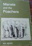 Manela and the Poachers. W. A. Hickey. 1st Edition