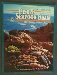Fish and Seafood Braai Best South African Recipes.  D`Alessandro, Rob, van Wyk, Magdaleen, Barton. P