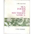 Sea Foods of Southern Africa by Lydia Morris