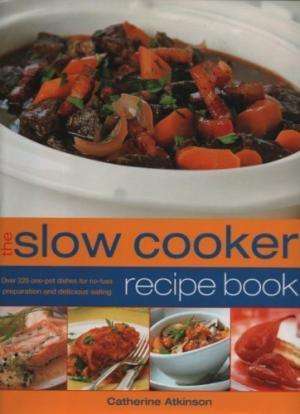 Slow Cooker Recipe Book. Atkinson, Catherine