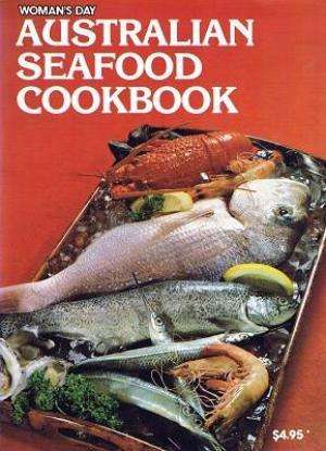 Woman`s Day Australian Seafood Cookbook.  Lacey Jerry