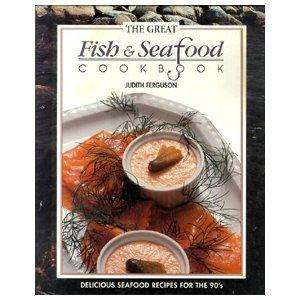 The Great Fish and Seafood Cookbook. Ferguson, Judith