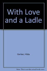 With love and a ladle  GERBER, Hilda