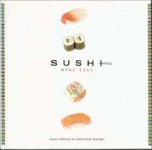 Sushi made easy. Kumfoo Wong.