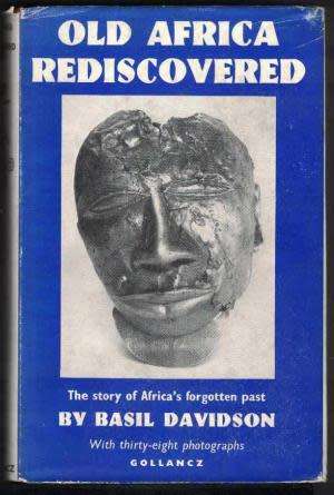 Old Africa rediscovered. The story of Africa`s forgotten past. Basil Davidson.