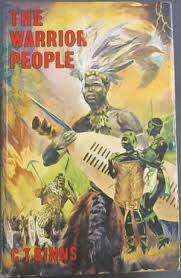 The Warrior People. The Zulu Nation. CT Binns. 1st Edition.