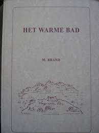 Het warme bad. (Caledon). M. Brand. Afrikaans.