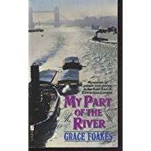 My part of the river and Between high walls. East End Edwardian London. 2 in 1. Grace Foakes.
