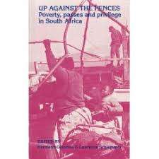Up against the fences Poverty, passes and privilege in South Africa Eds Giliomee and Schlemmer