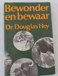 Bewonder en bewaar. Dr Douglas Hey.