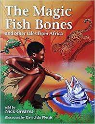 The Magic Fish Bones and other tales from Africa. Nick Greaves, illustr David Du Plessis.