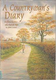 A Countryman`s Diary. reflections on rural life. SIGNED by John Green.