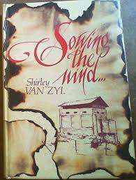Sowing the wind. Boer War novel by Shirley Van Zyl.