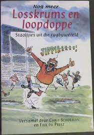 Losskrums en loopdoppe. Staaltjies uit die rugbywereld. Chris Schoeman en Frik Du Preez
